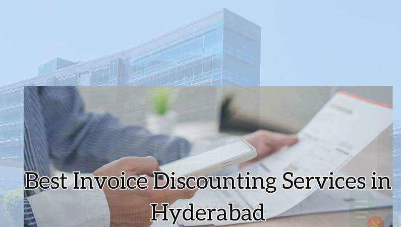Best Invoice Discounting Services in Hyderabad