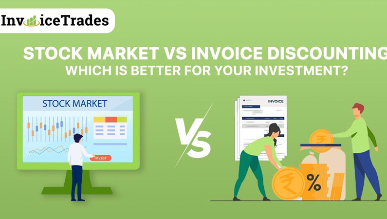 Stock Market vs Invoice Discounting: Which is Better for Your Investment