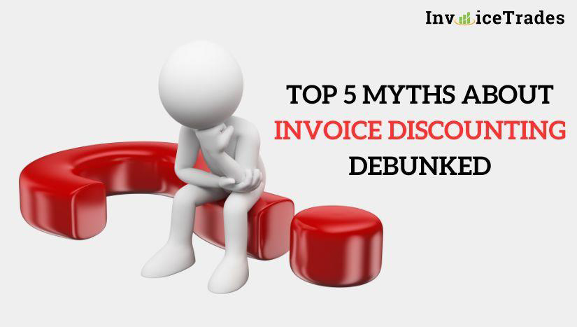 Top-5-Myths-About-Invoice-Discounting-Debunked